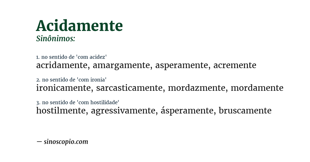 Sinônimo de acidamente