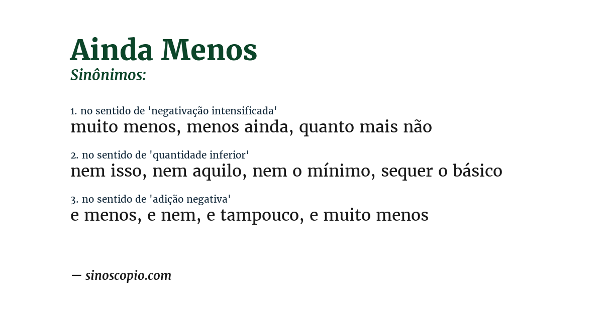 Sinônimo de ainda menos