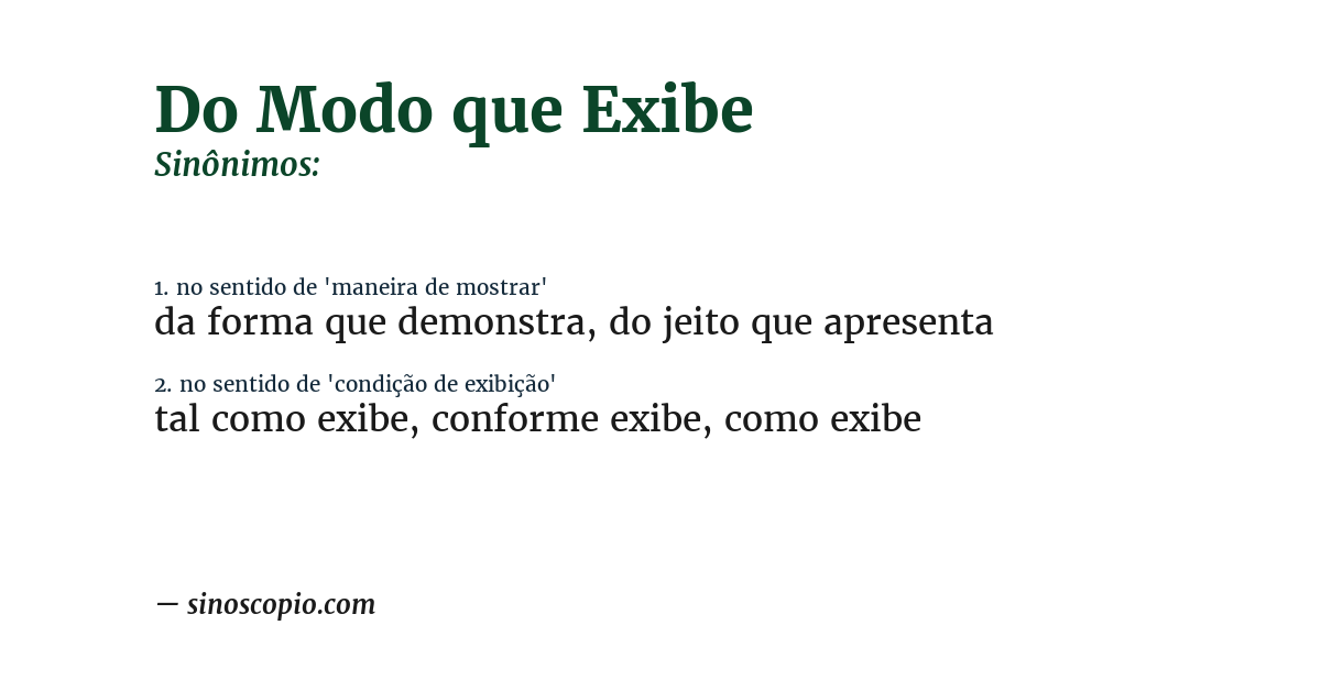 Sinônimo de do modo que exibe