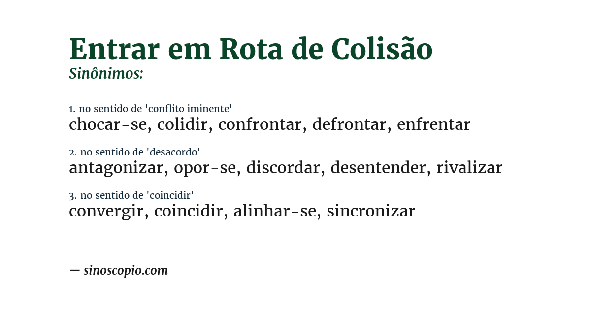 Sinônimo de entrar em rota de colisão