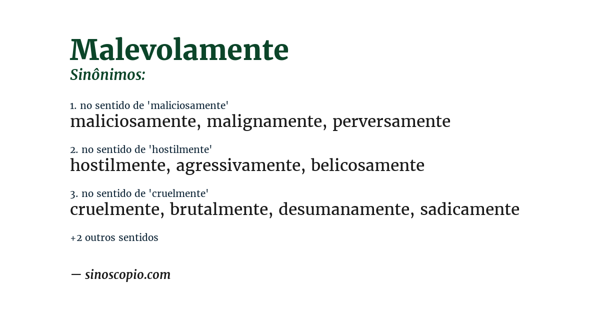 Sinônimo de malevolamente
