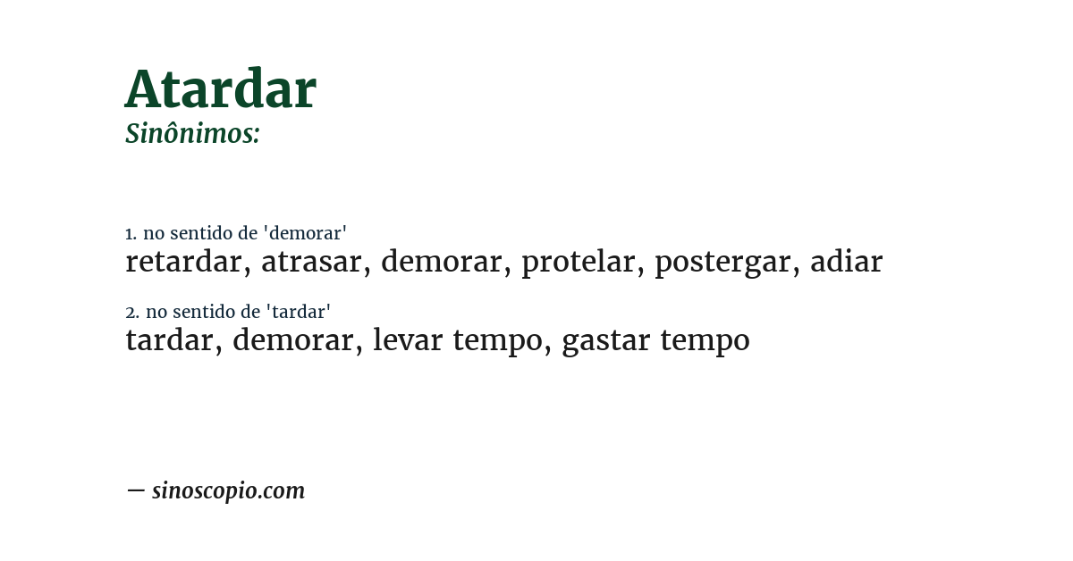 Sinônimo de atardar