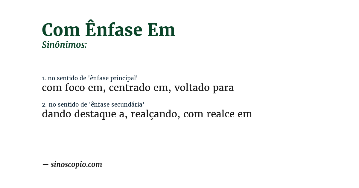 Sinônimo de com ênfase em