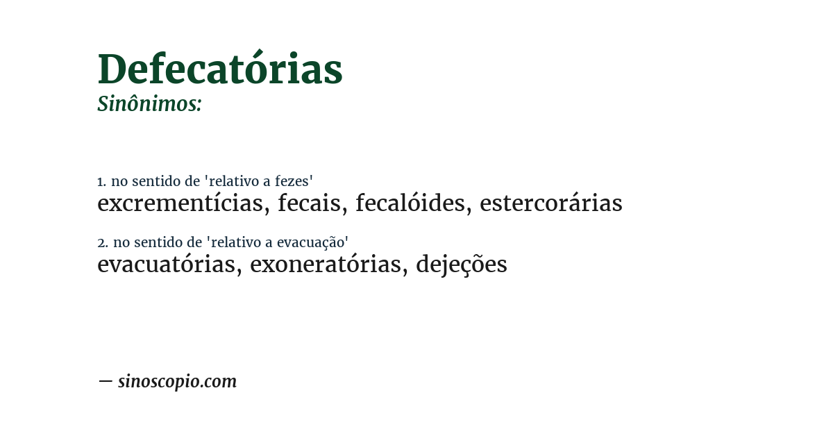 Sinônimo de defecatórias