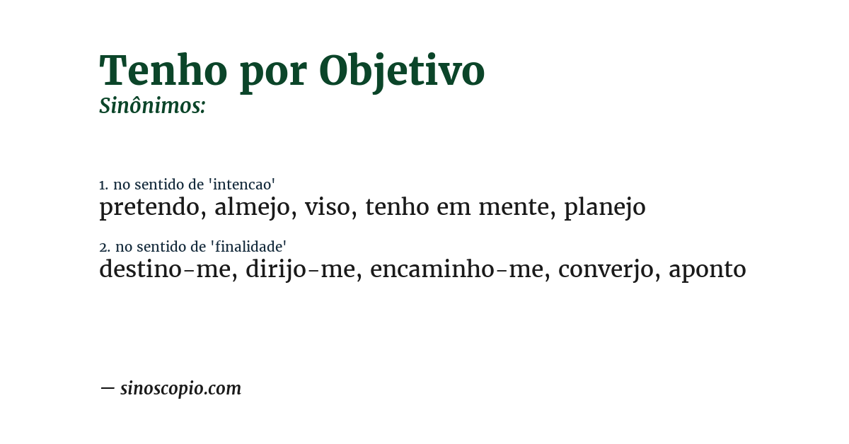 Sinônimo de tenho por objetivo