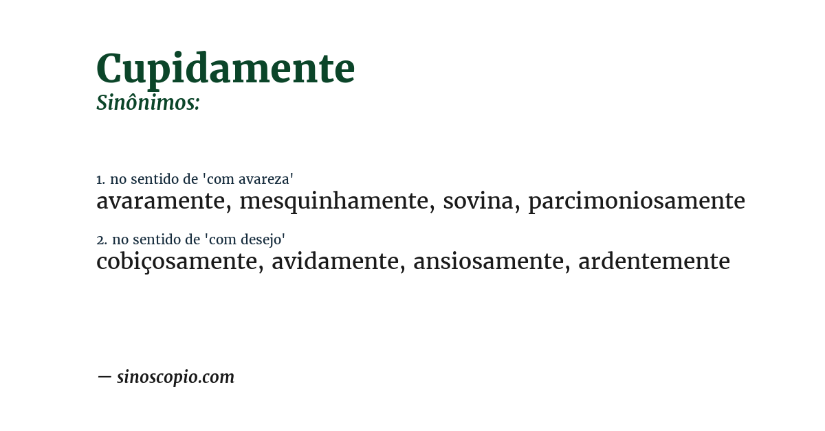Sinônimo de cupidamente