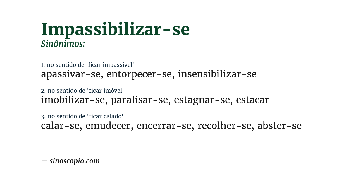 Sinônimo de impassibilizar-se
