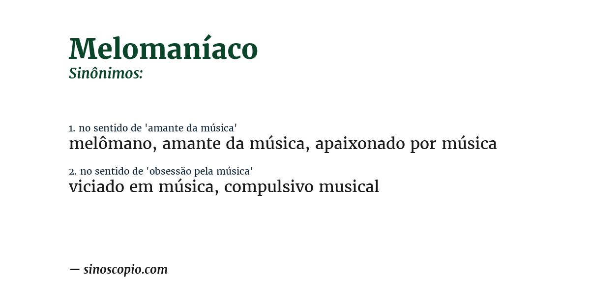 Sinônimo de melomaníaco