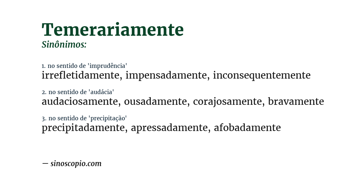 Sinônimo de temerariamente