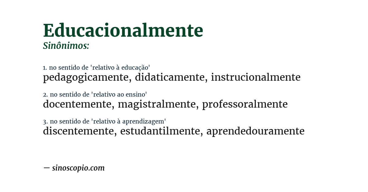 Sinônimo de educacionalmente