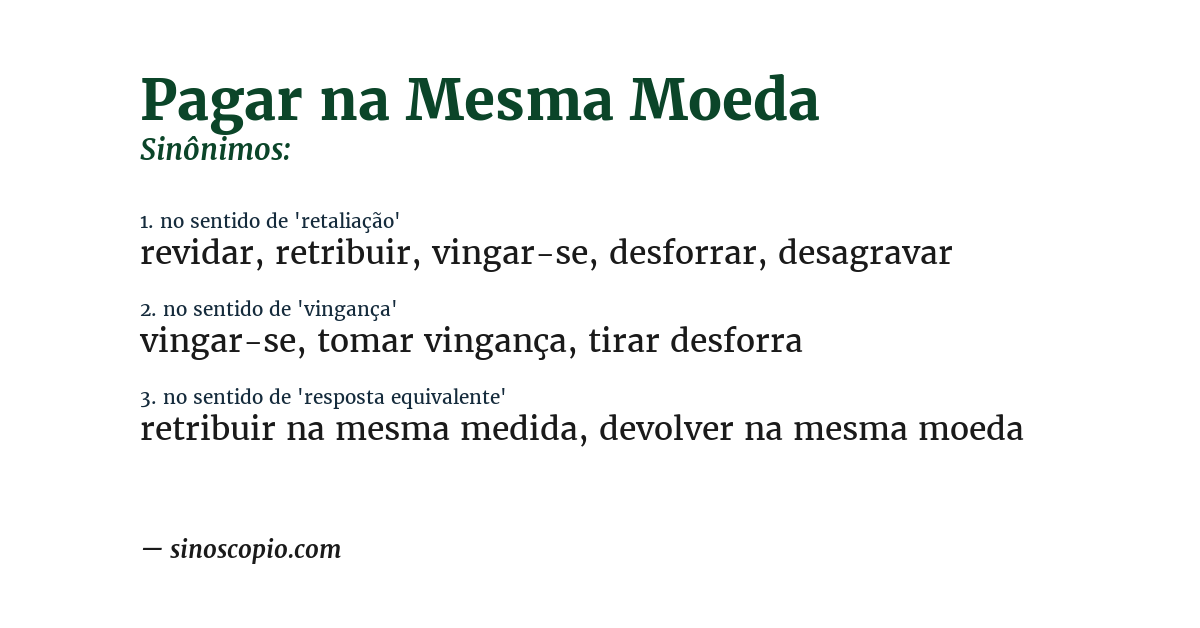 Sinônimo de pagar na mesma moeda