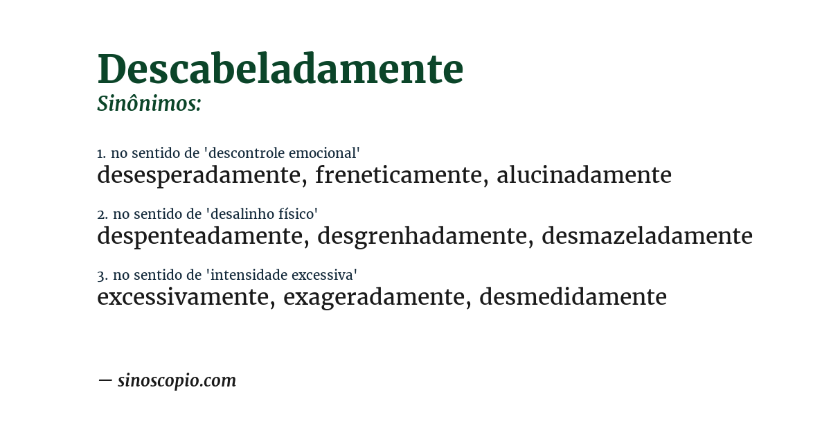 Sinônimo de descabeladamente