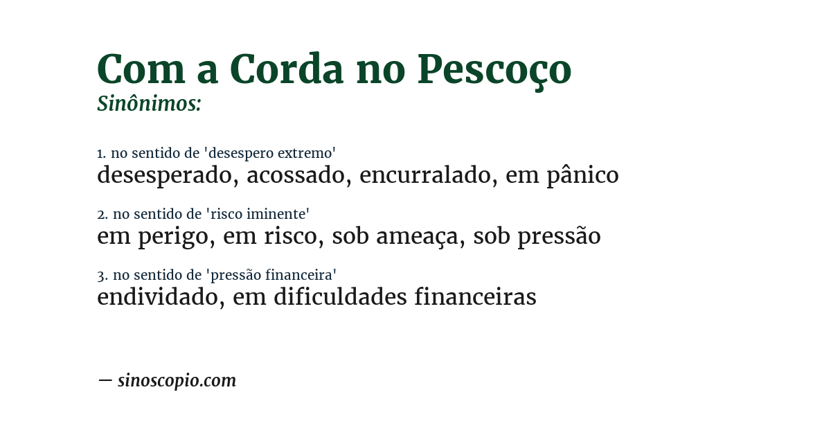 Sinônimo de com a corda no pescoço
