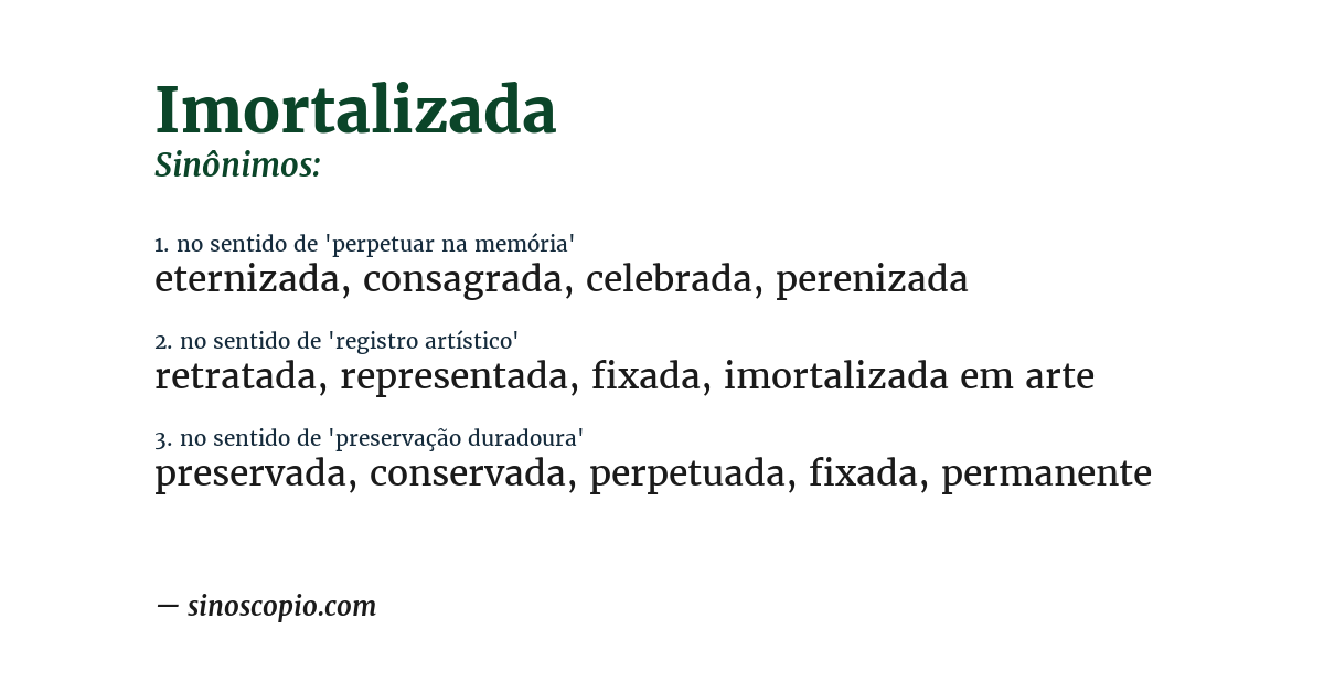 Sinônimo de imortalizada