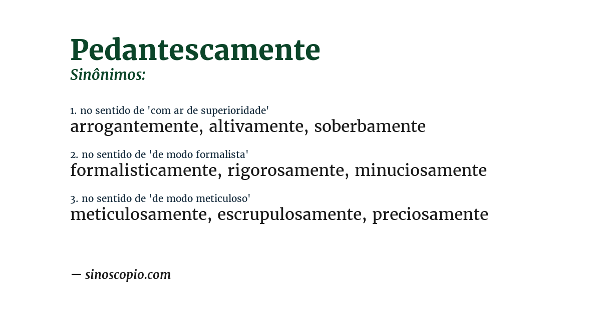 Sinônimo de pedantescamente