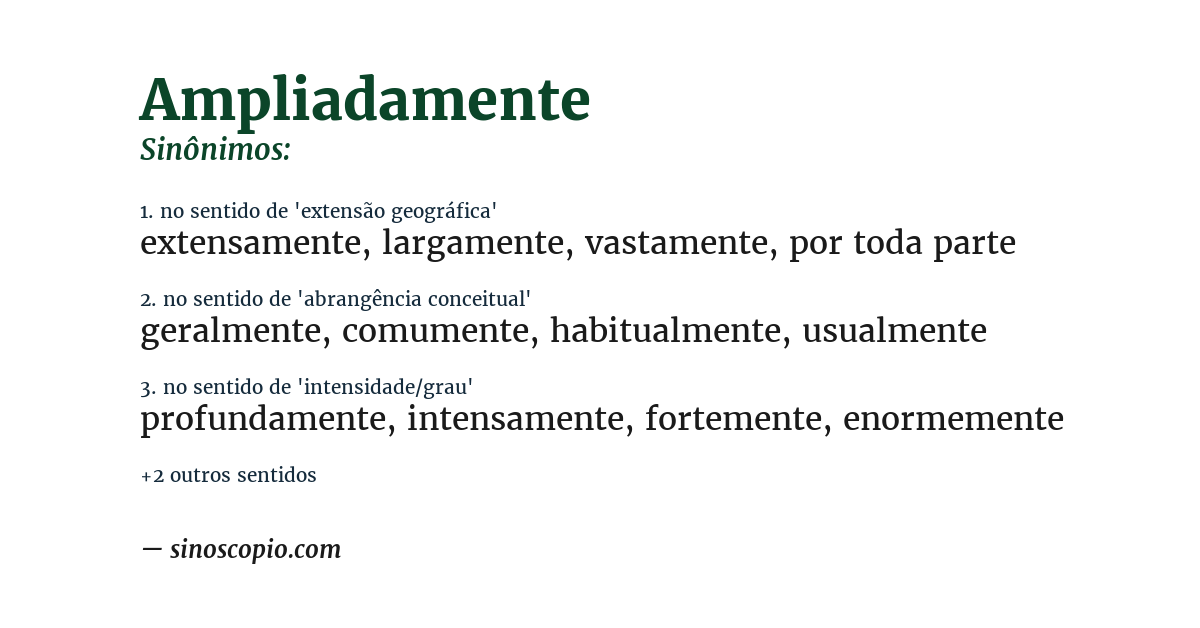 Sinônimo de ampliadamente