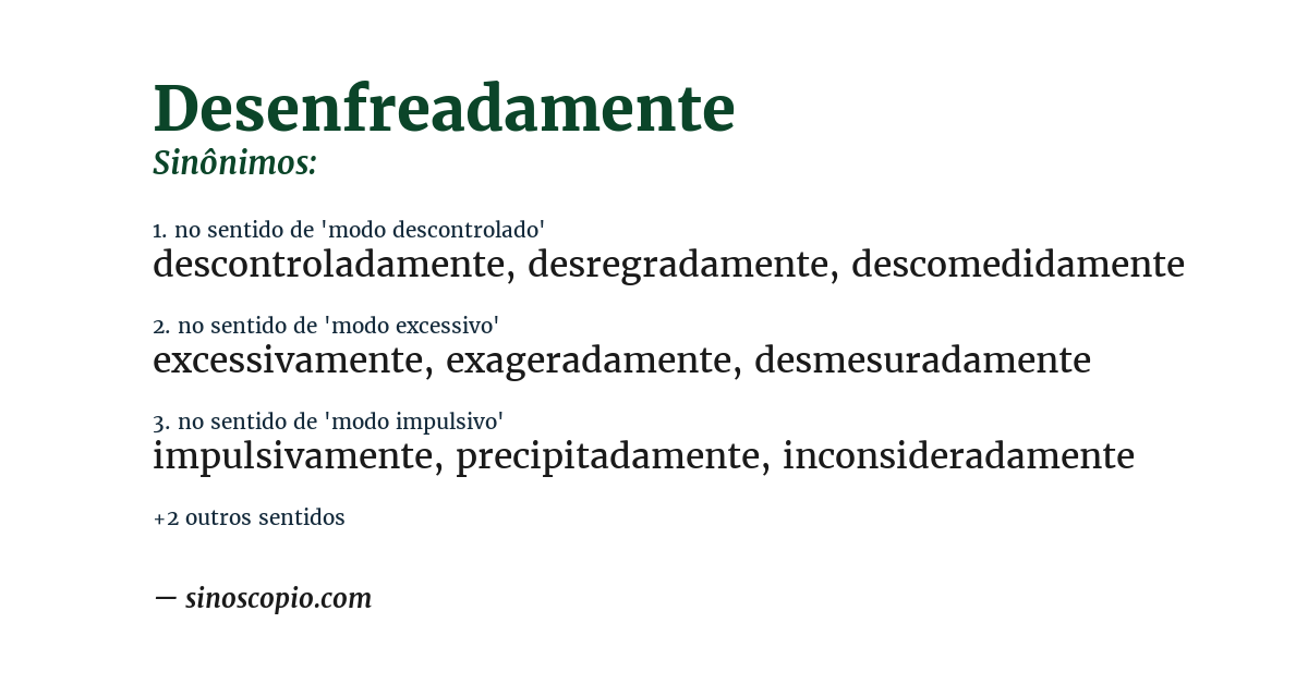 Sinônimo de desenfreadamente