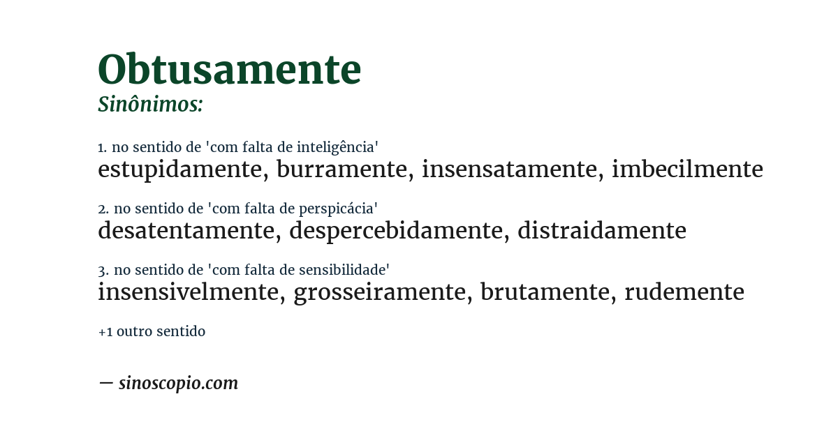 Sinônimo de obtusamente