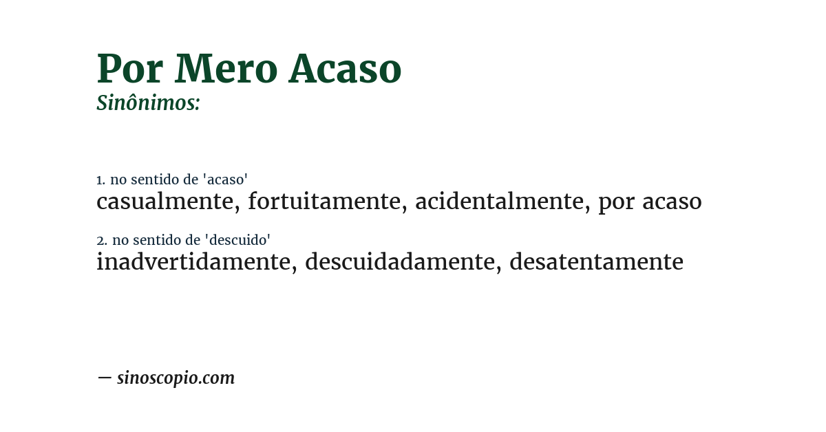 Sinônimo de por mero acaso