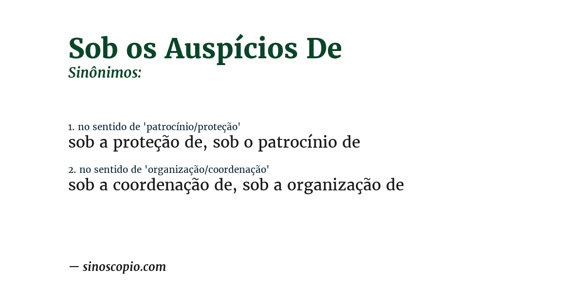 Sinônimo de sob os auspícios de