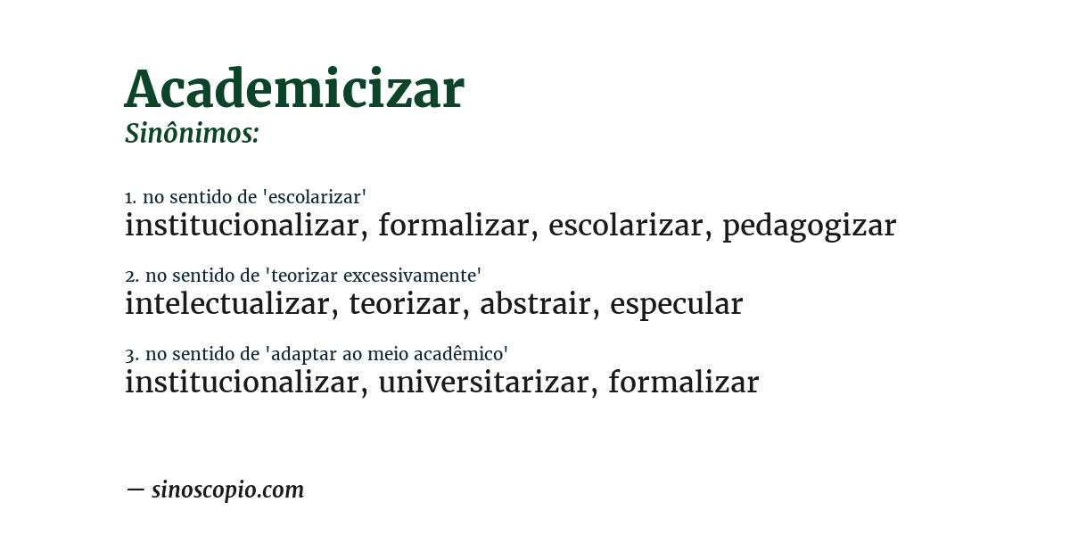 Sinônimo de academicizar