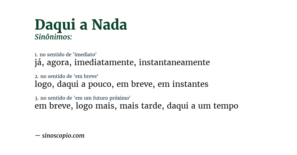 Sinônimo de daqui a nada