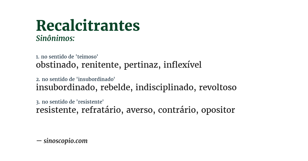 Sinônimo de recalcitrantes
