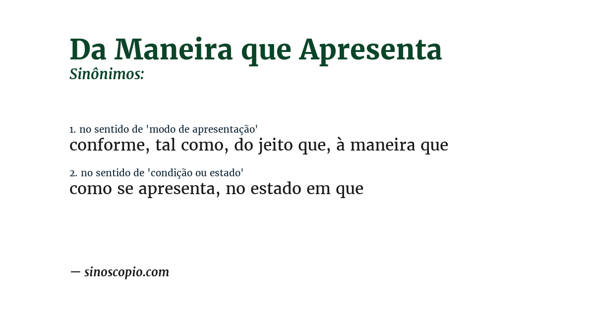 Sinônimo de da maneira que apresenta