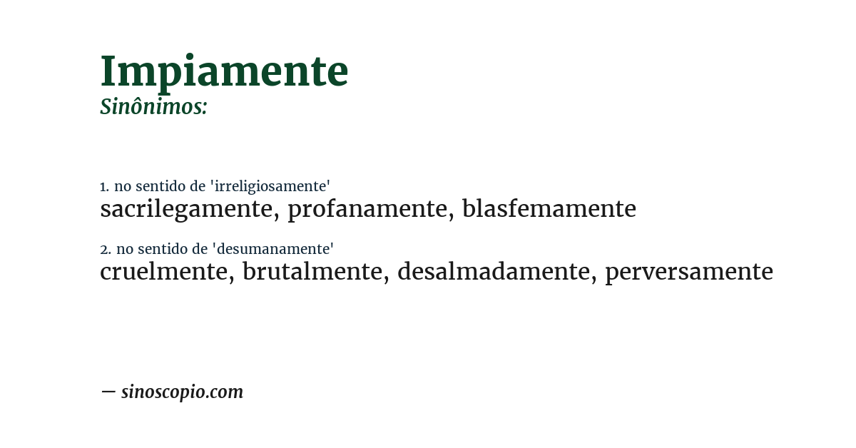 Sinônimo de impiamente