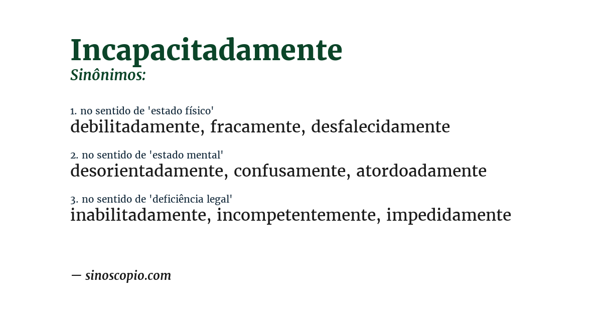 Sinônimo de incapacitadamente