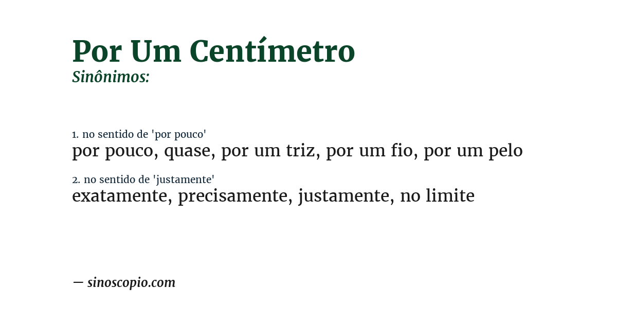 Sinônimo de por um centímetro
