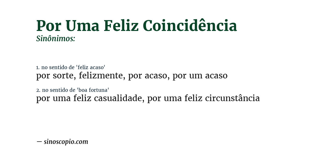 Sinônimo de por uma feliz coincidência