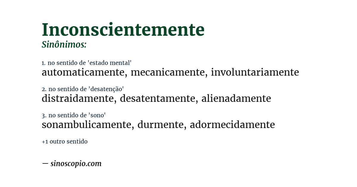 Sinônimo de inconscientemente