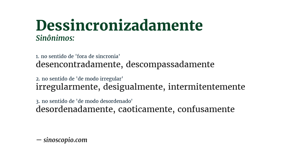 Sinônimo de dessincronizadamente