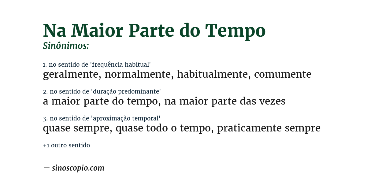 Sinônimo de na maior parte do tempo