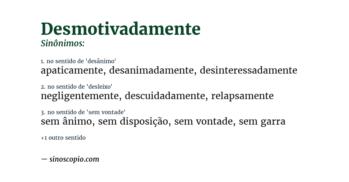 Sinônimo de desmotivadamente