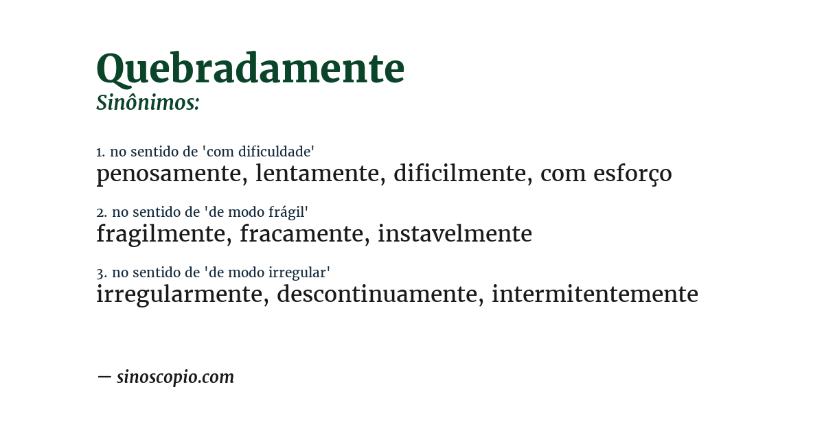 Sinônimo de quebradamente