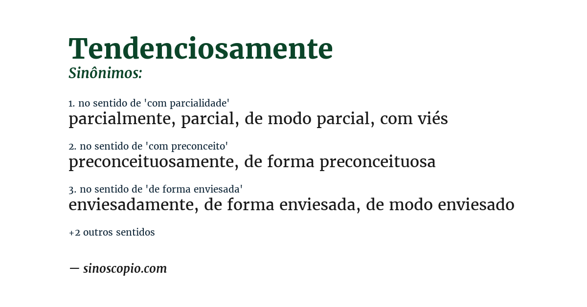 Sinônimo de tendenciosamente