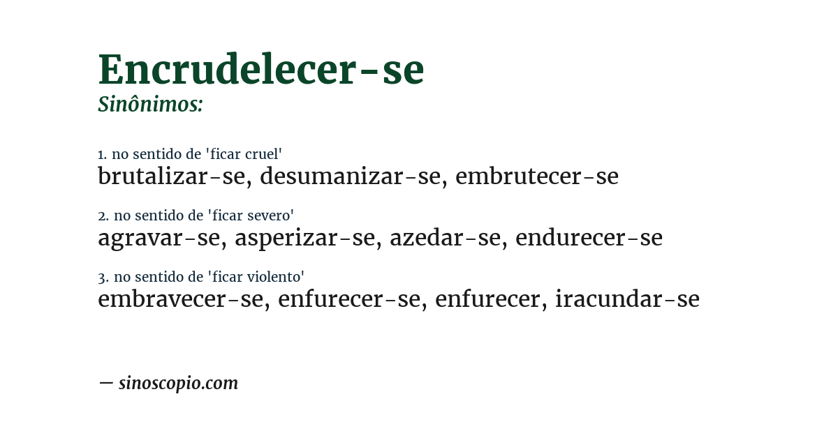 Sinônimo de encrudelecer-se