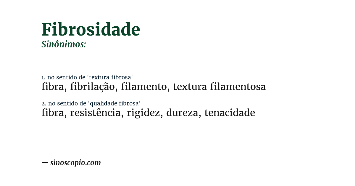 Sinônimo de fibrosidade