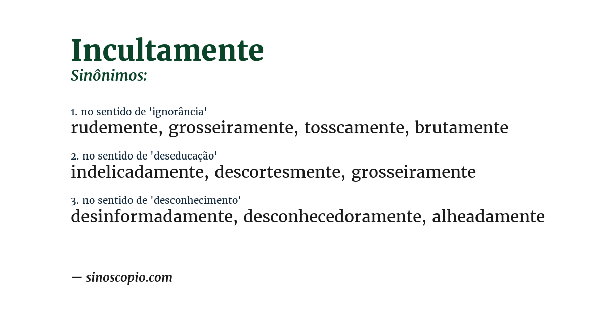 Sinônimo de incultamente