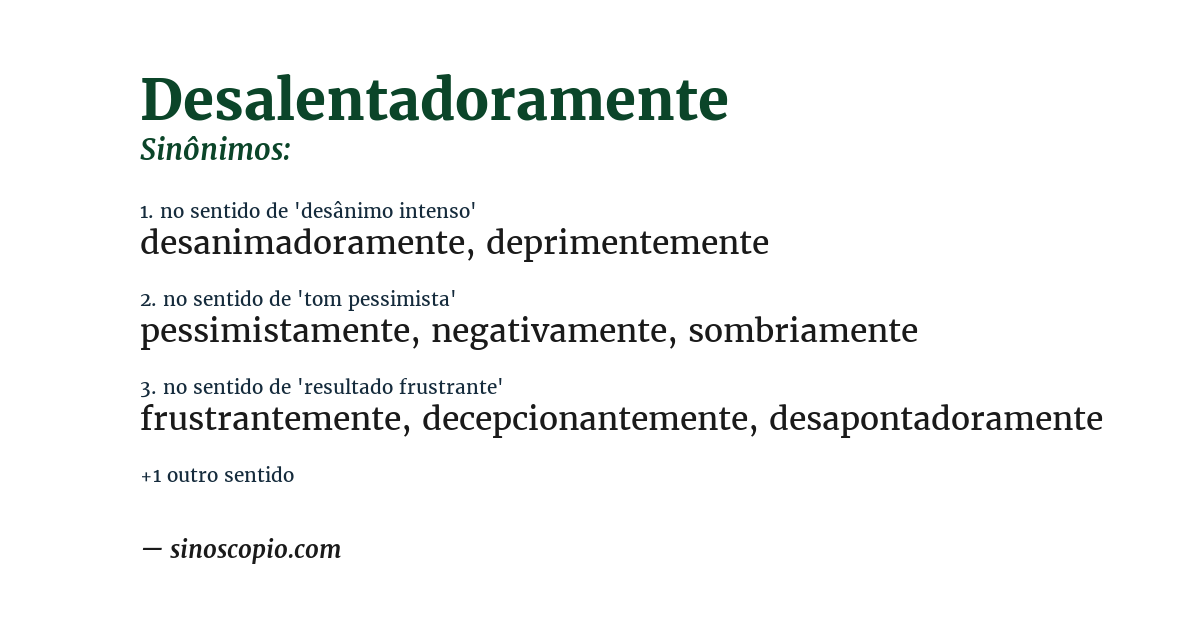 Sinônimo de desalentadoramente