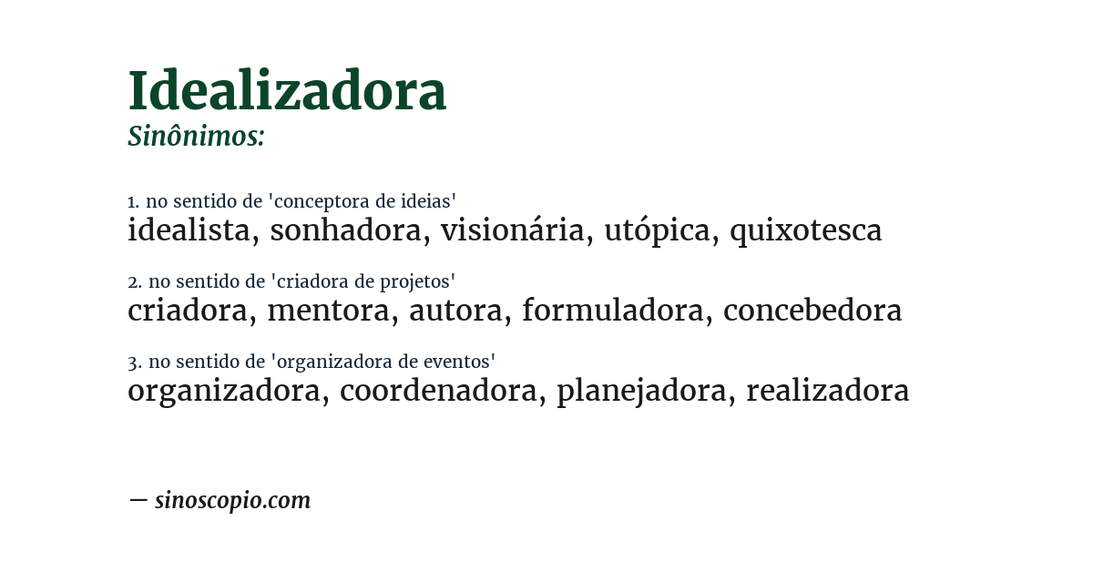 Sinônimo de idealizadora