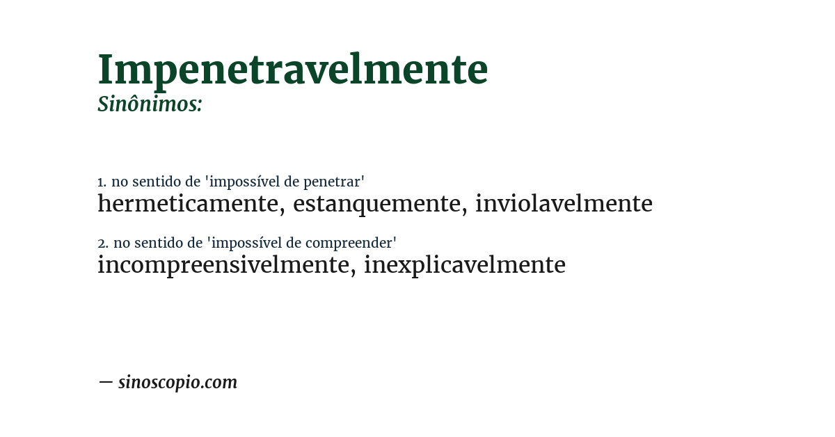 Sinônimo de impenetravelmente