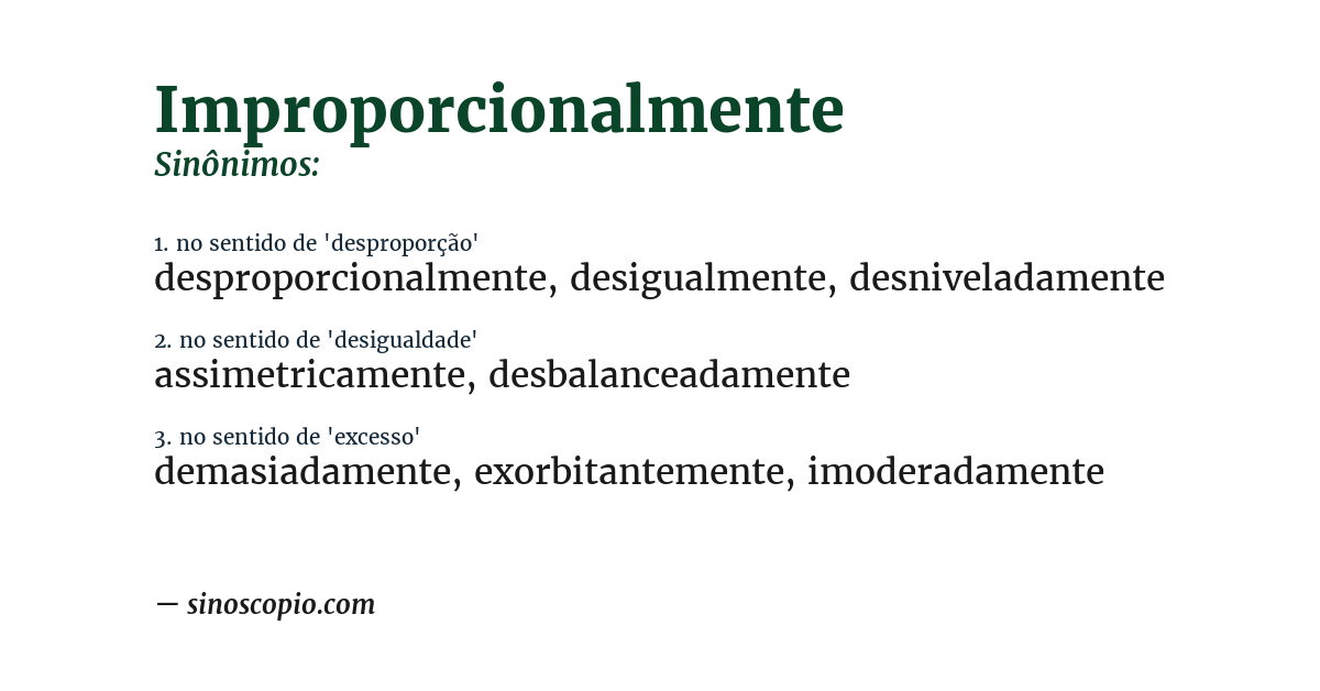 Sinônimo de improporcionalmente