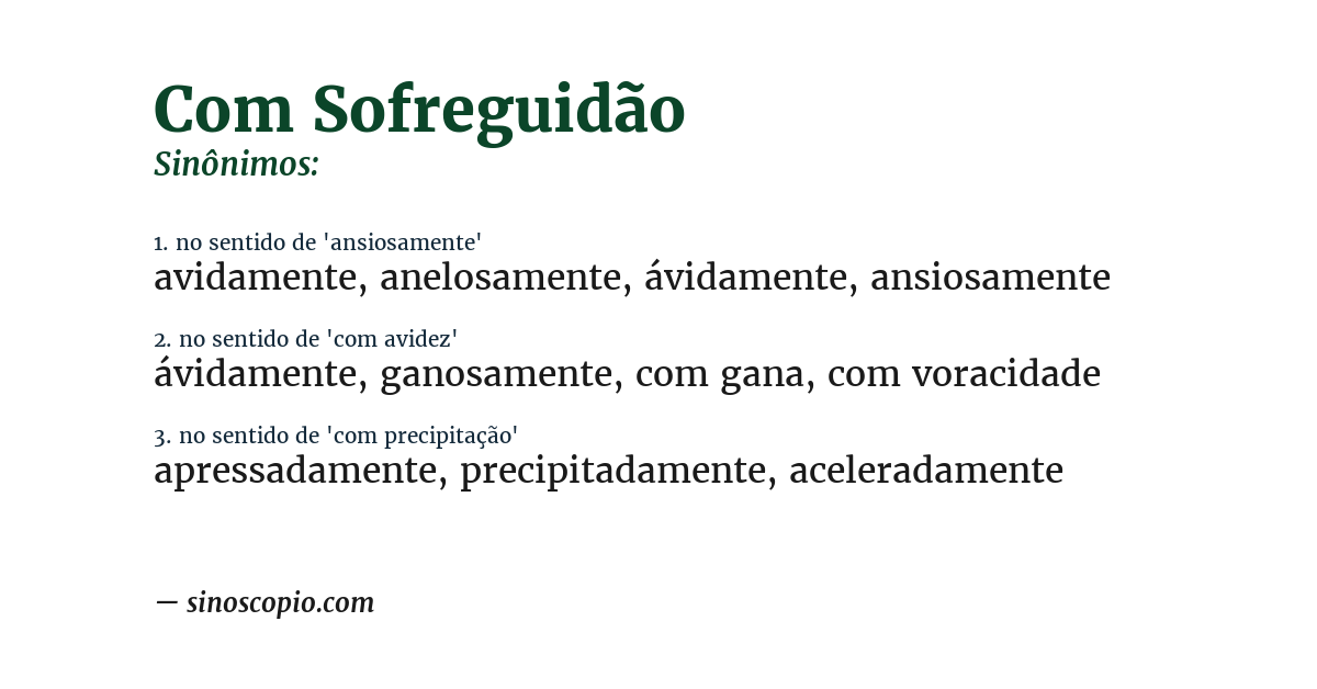Sinônimo de com sofreguidão