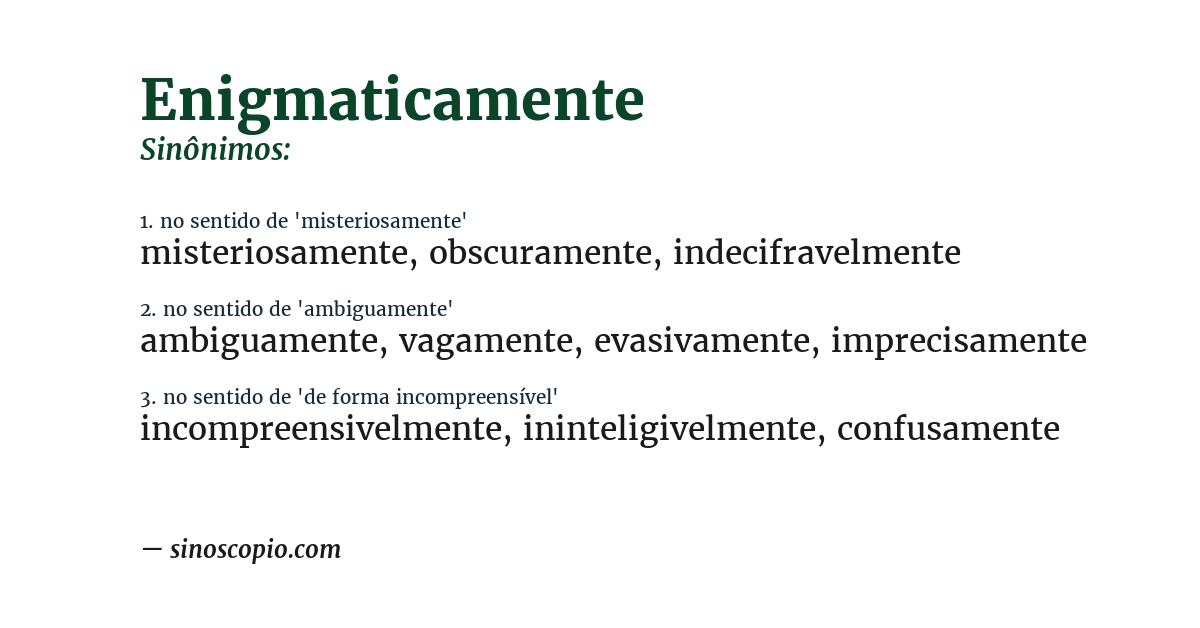 Sinônimo de enigmaticamente