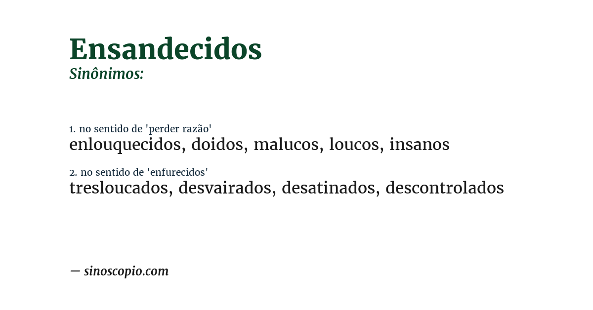 Sinônimo de ensandecidos