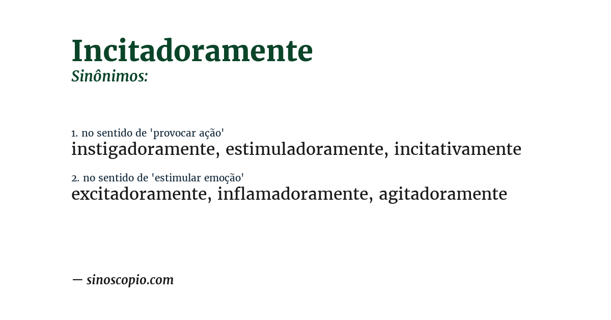 Sinônimo de incitadoramente