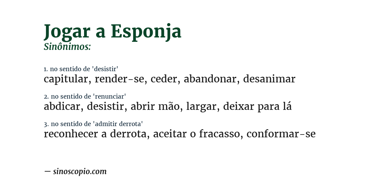 Sinônimo de jogar a esponja